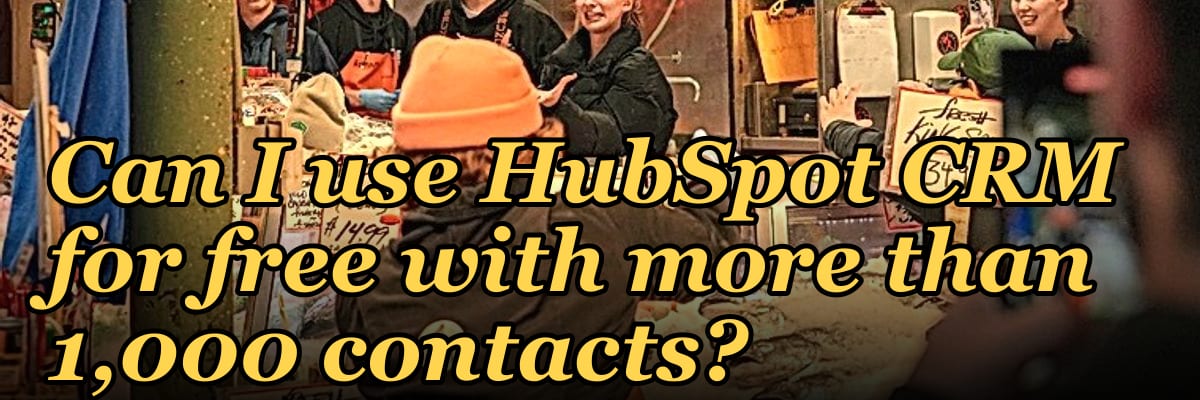 Can I use HubSpot CRM for free with more than 1,000 contacts?