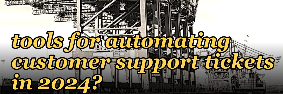 What are the top AI tools for automating customer support tickets in 2024?