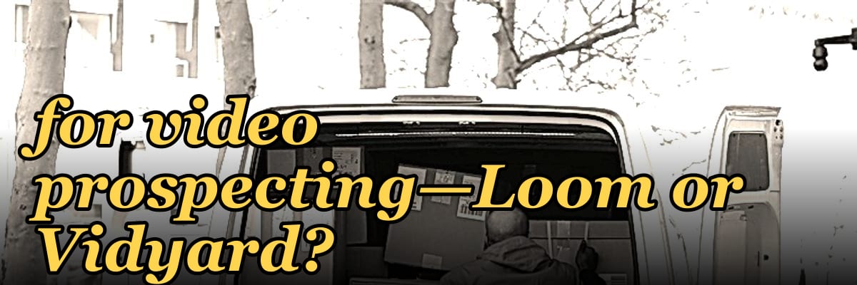 What is the best tool for video prospecting—Loom or Vidyard?