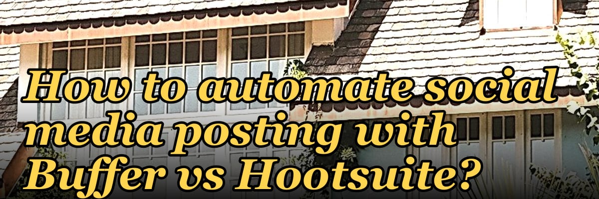 How to automate social media posting with Buffer vs Hootsuite?
