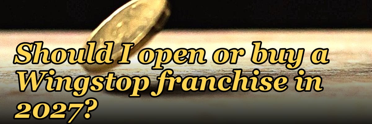 Should I open or buy a Wingstop franchise in 2027?