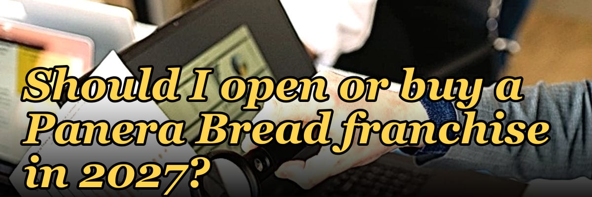 Should I open or buy a Panera Bread franchise in 2027?
