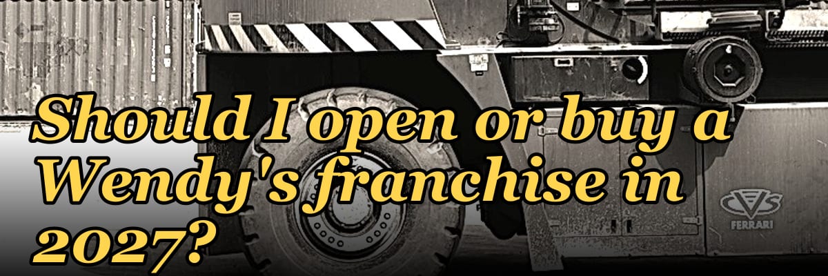 Should I open or buy a Wendy's franchise in 2027?