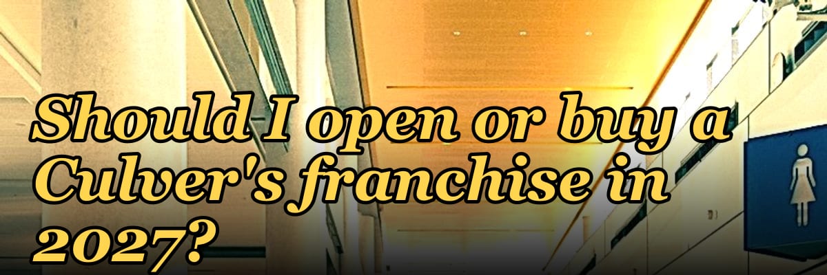 Should I open or buy a Culver's franchise in 2027?