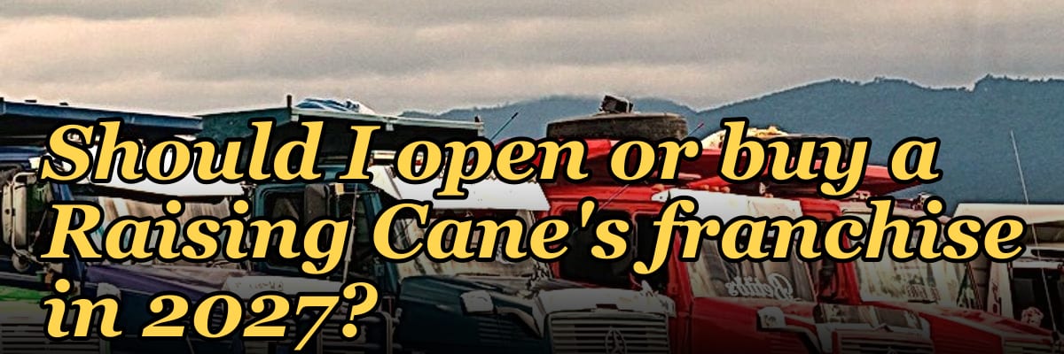 Should I open or buy a Raising Cane's franchise in 2027?