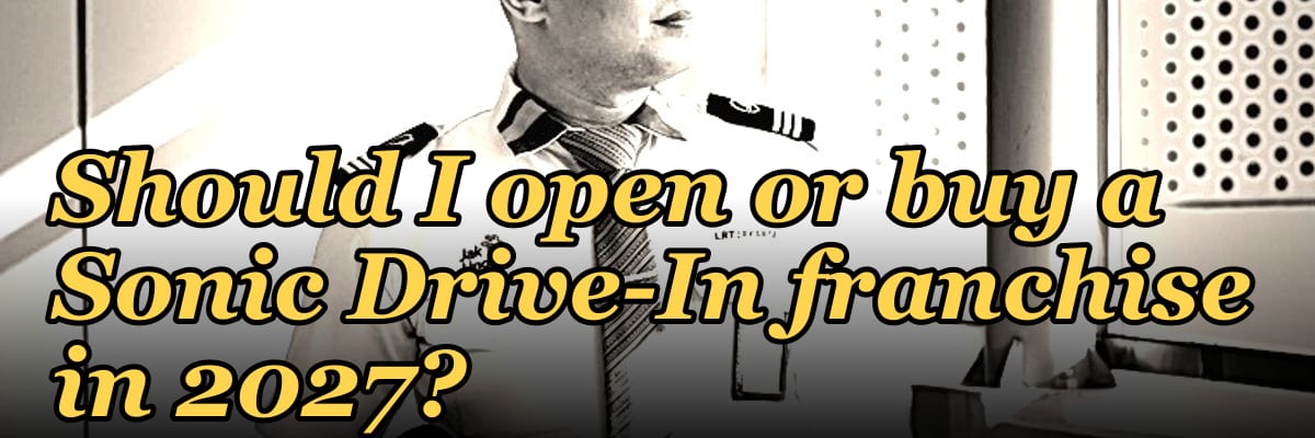 Should I open or buy a Sonic Drive-In franchise in 2027?