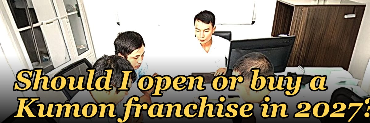 Should I open or buy a Kumon franchise in 2027?