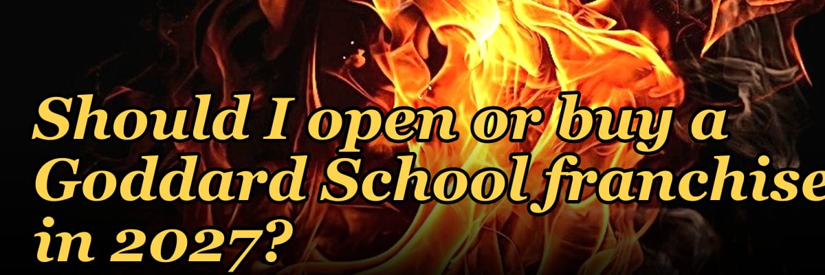 Should I open or buy a Goddard School franchise in 2027?