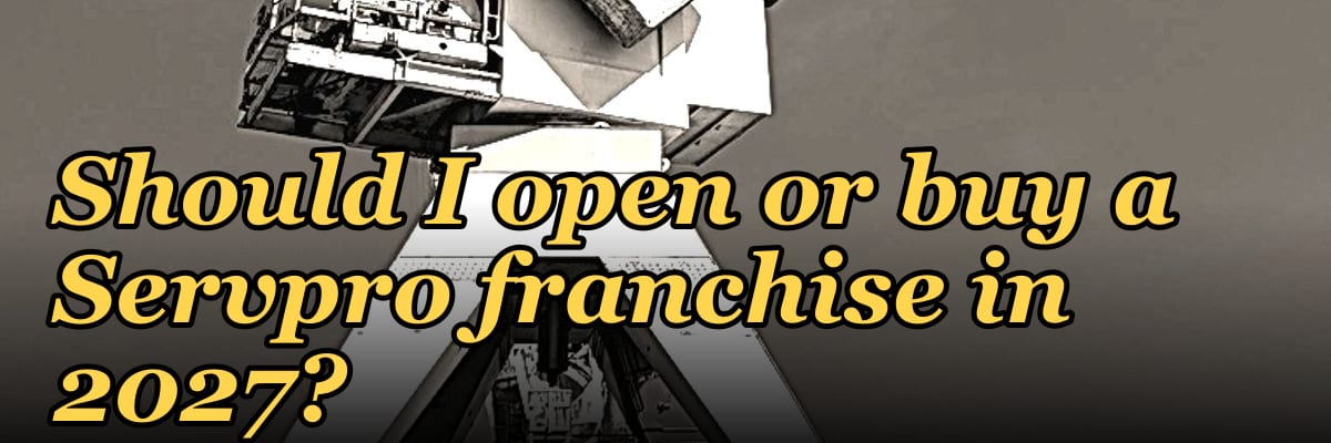 Should I open or buy a Servpro franchise in 2027?