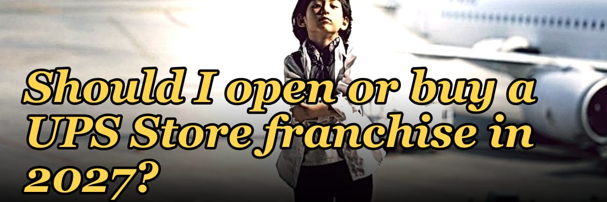 Should I open or buy a UPS Store franchise in 2027?