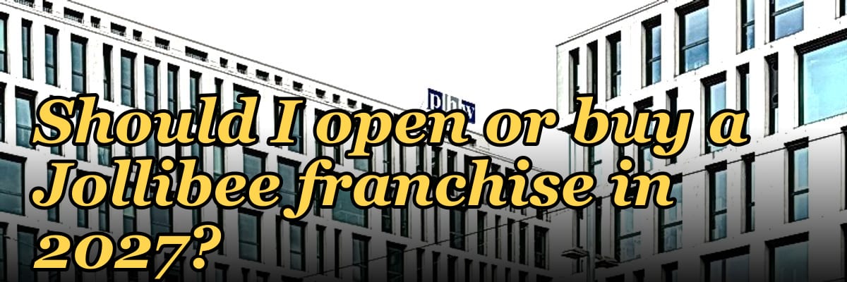 Should I open or buy a Jollibee franchise in 2027?