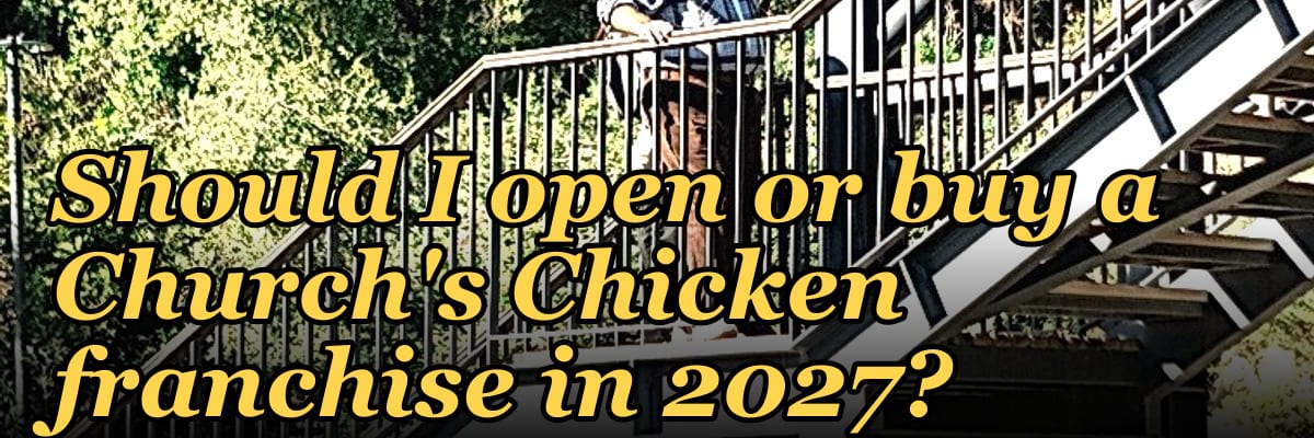 Should I open or buy a Church's Chicken franchise in 2027?