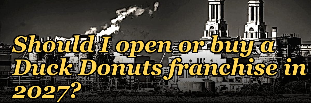 Should I open or buy a Duck Donuts franchise in 2027?
