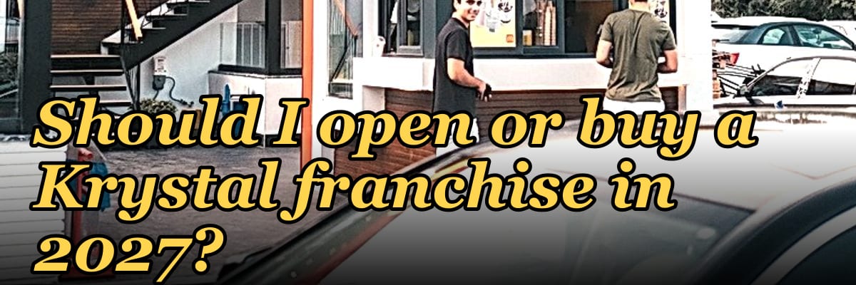 Should I open or buy a Krystal franchise in 2027?
