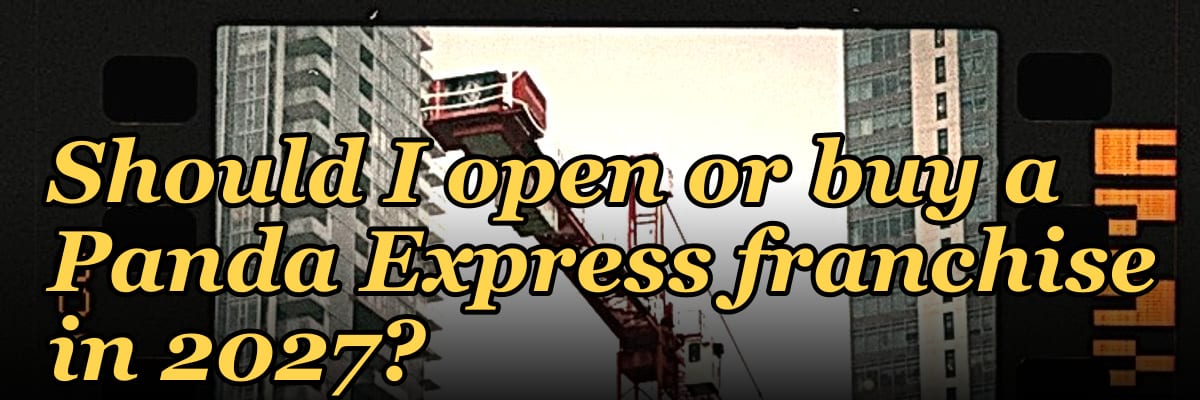 Should I open or buy a Panda Express franchise in 2027?