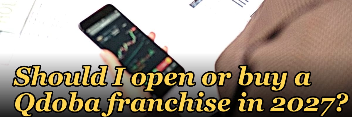 Should I open or buy a Qdoba franchise in 2027?