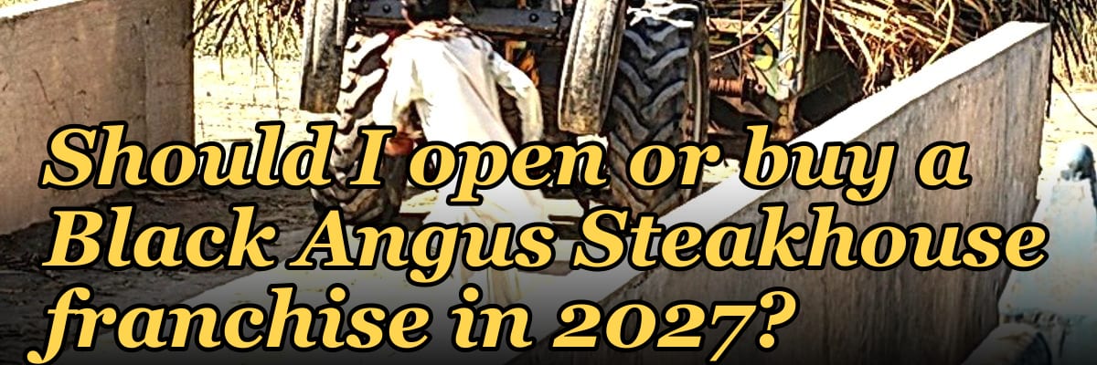 Should I open or buy a Black Angus Steakhouse franchise in 2027?