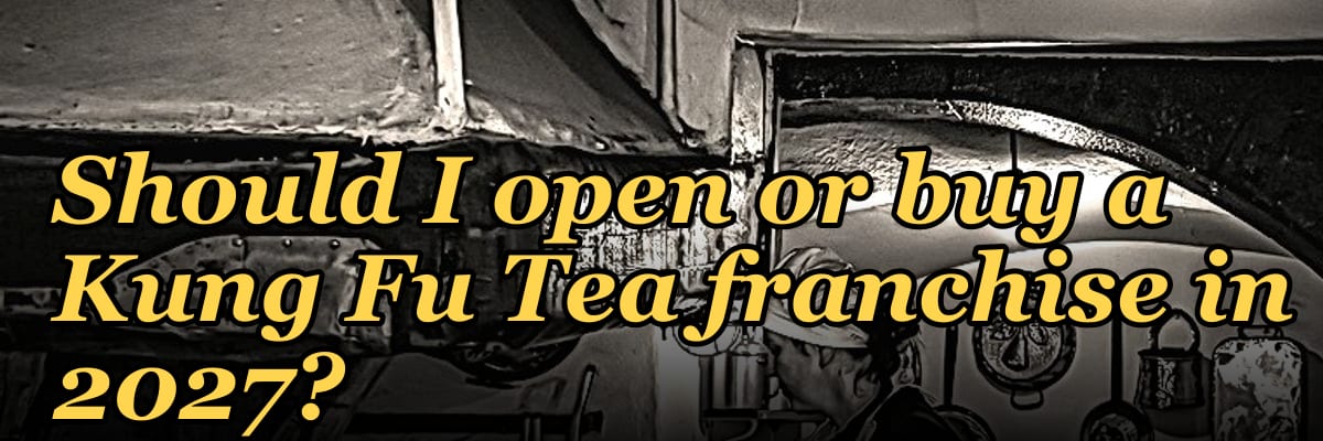 Should I open or buy a Kung Fu Tea franchise in 2027?