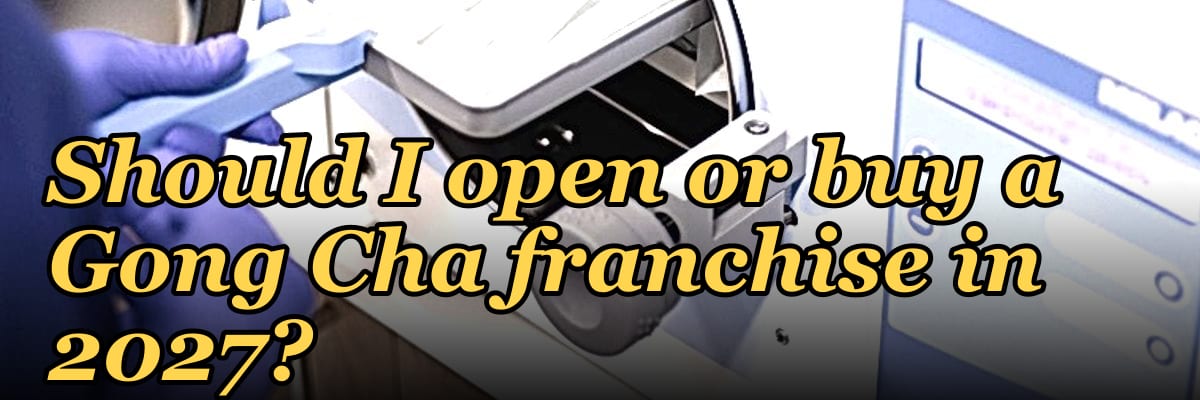 Should I open or buy a Gong Cha franchise in 2027?