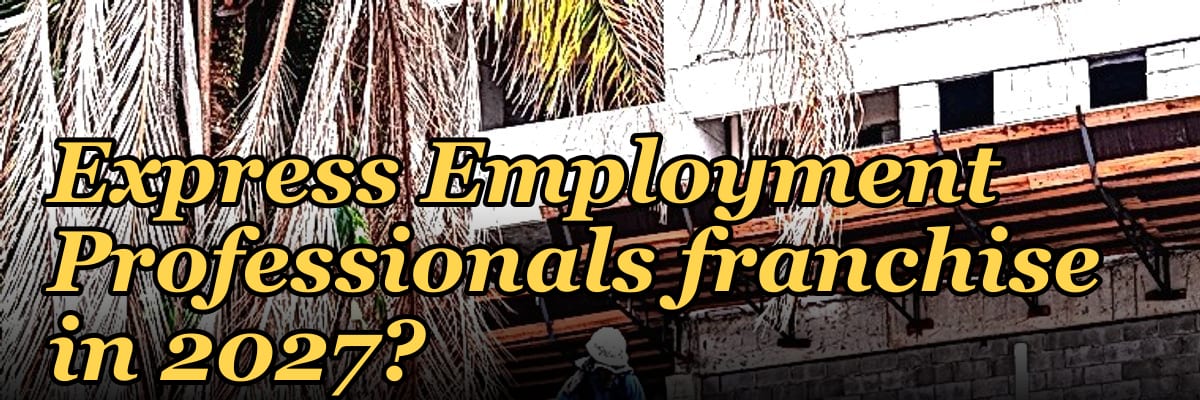 Should I open or buy an Express Employment Professionals franchise in 2027?
