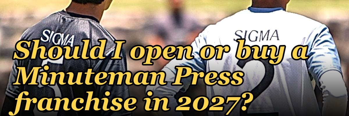 Should I open or buy a Minuteman Press franchise in 2027?