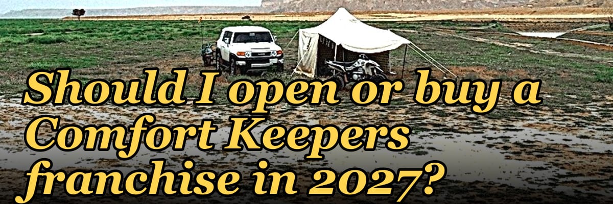 Should I open or buy a Comfort Keepers franchise in 2027?