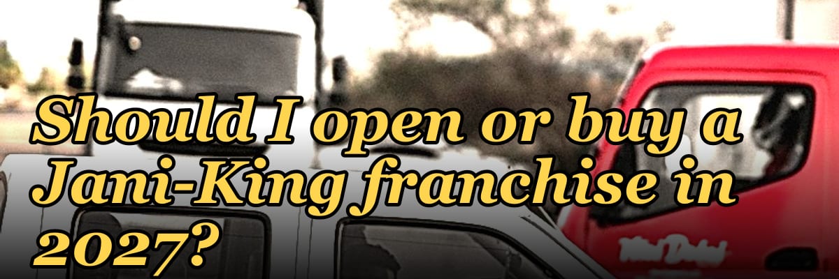 Should I open or buy a Jani-King franchise in 2027?