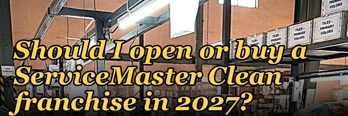 Should I open or buy a ServiceMaster Clean franchise in 2027?