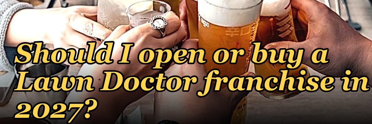 Should I open or buy a Lawn Doctor franchise in 2027?