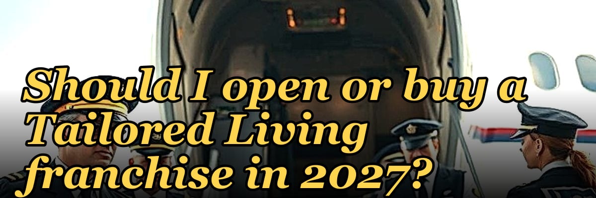 Should I open or buy a Tailored Living franchise in 2027?