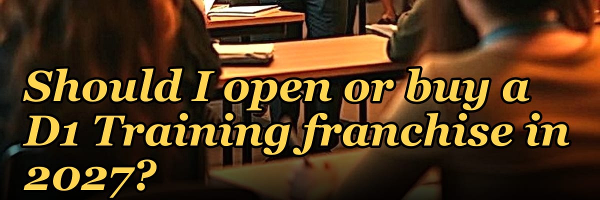 Should I open or buy a D1 Training franchise in 2027?