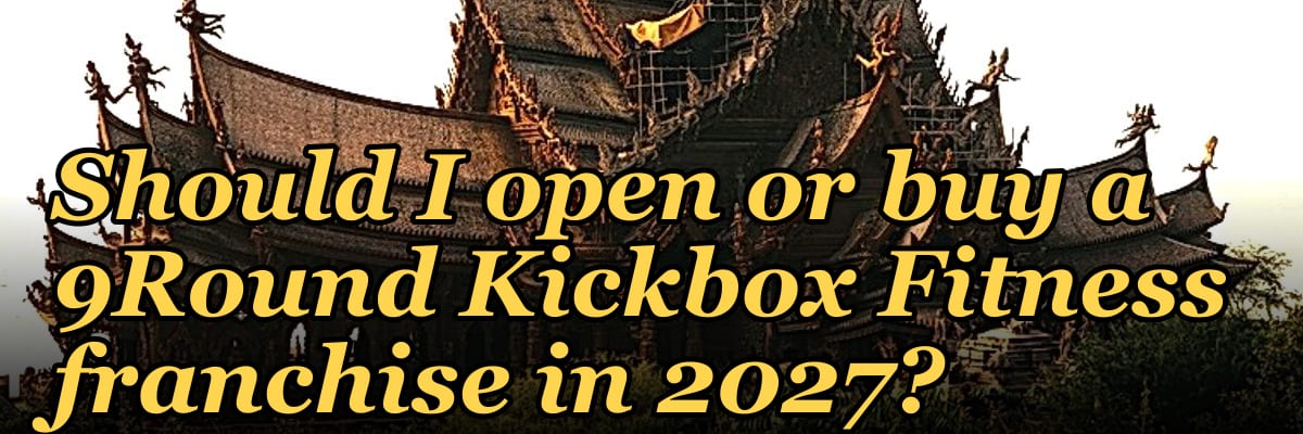 Should I open or buy a 9Round Kickbox Fitness franchise in 2027?