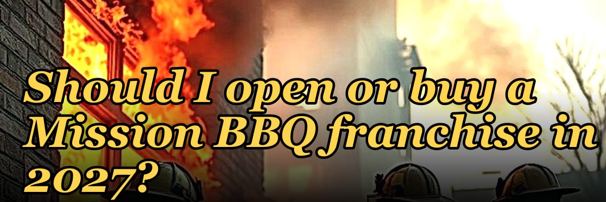 Should I open or buy a Mission BBQ franchise in 2027?