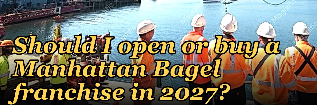 Should I open or buy a Manhattan Bagel franchise in 2027?