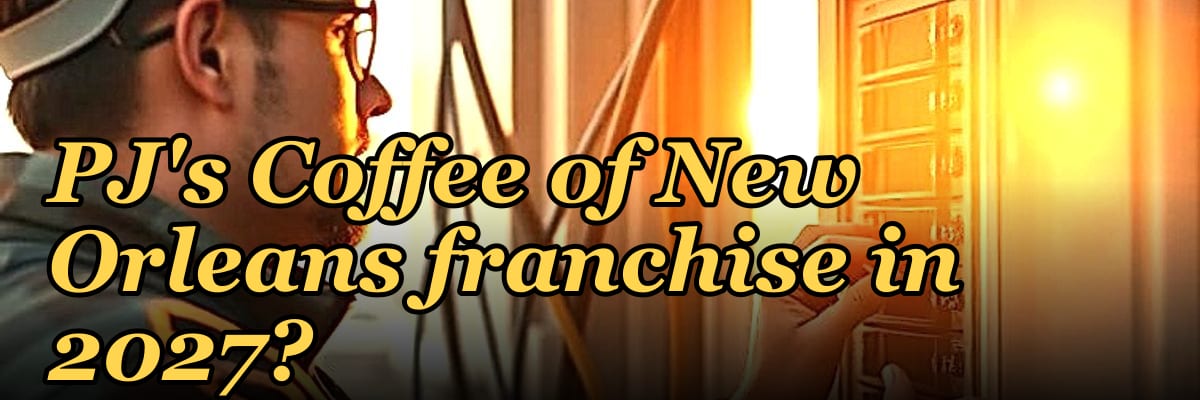 Should I open or buy a PJ's Coffee of New Orleans franchise in 2027?