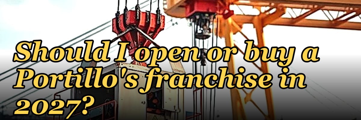 Should I open or buy a Portillo's franchise in 2027?