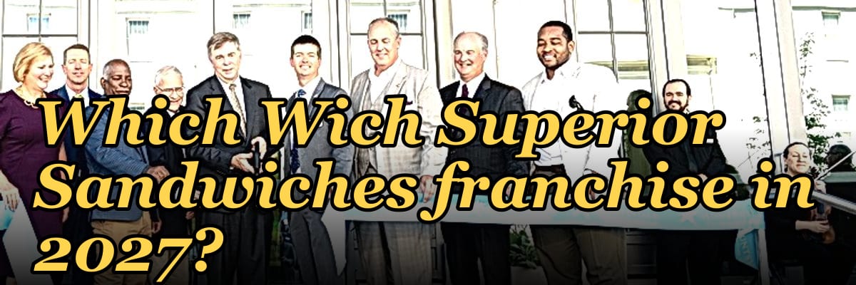 Should I open or buy a Which Wich Superior Sandwiches franchise in 2027?
