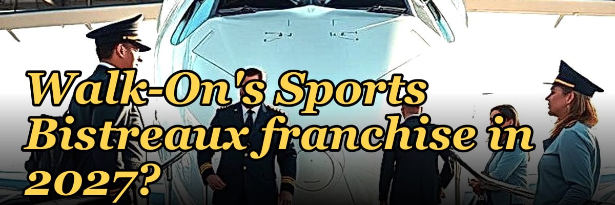 Should I open or buy a Walk-On's Sports Bistreaux franchise in 2027?