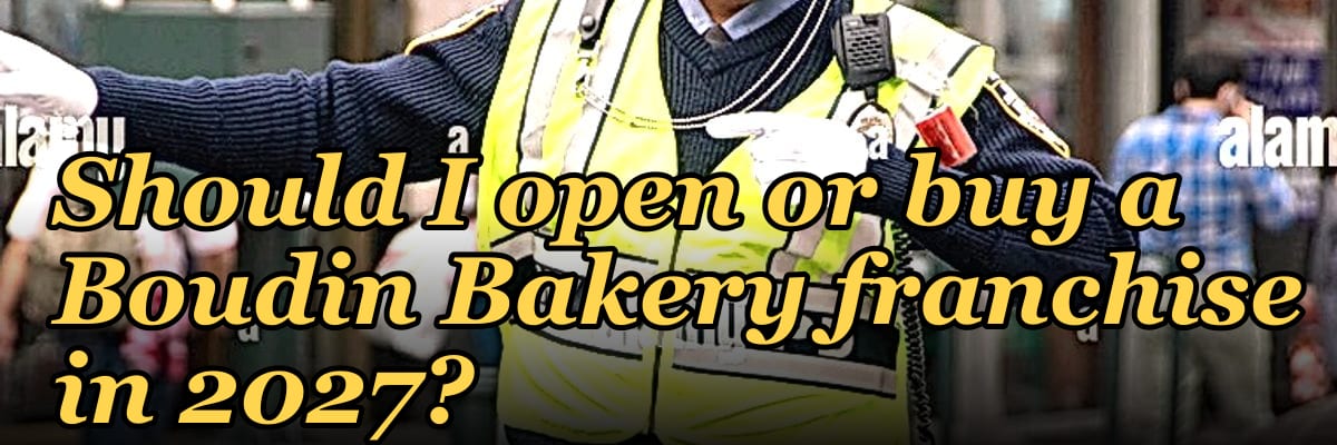 Should I open or buy a Boudin Bakery franchise in 2027?
