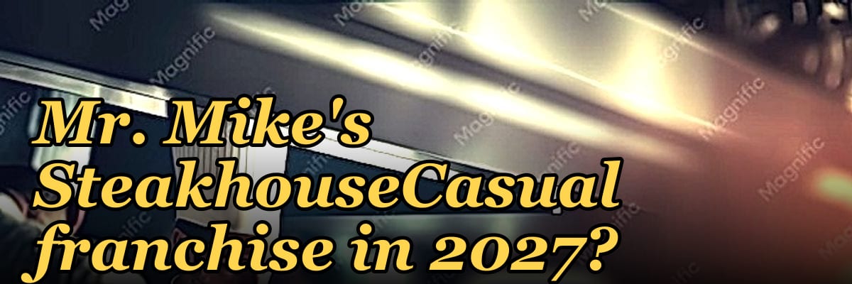 Should I open or buy a Mr. Mike's SteakhouseCasual franchise in 2027?