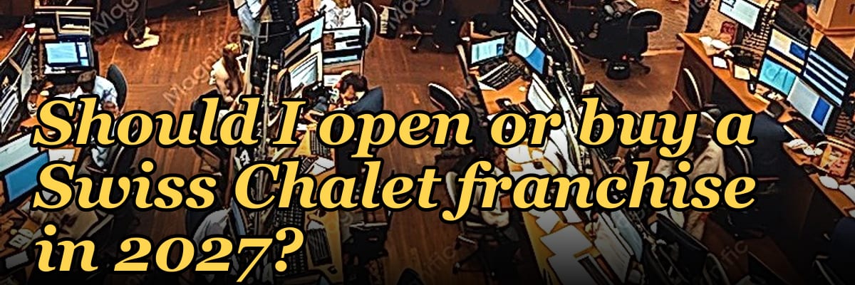 Should I open or buy a Swiss Chalet franchise in 2027?