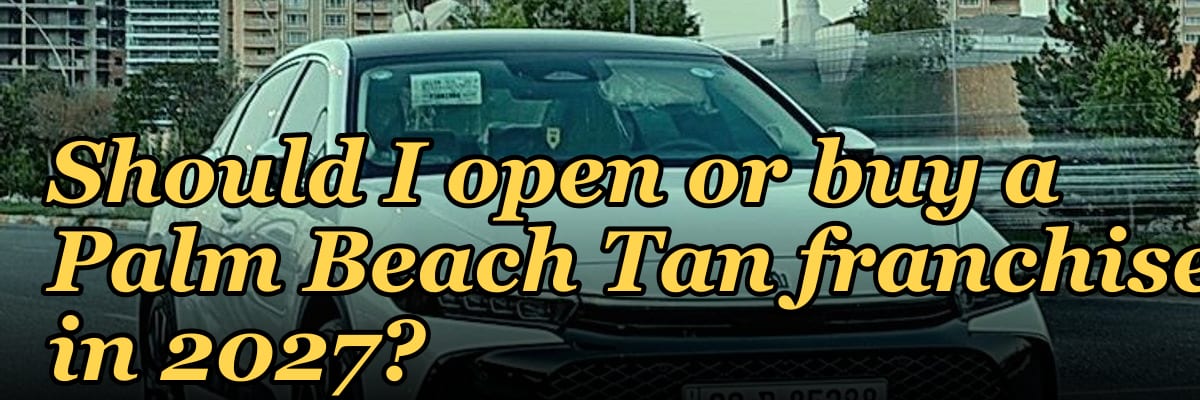 Should I open or buy a Palm Beach Tan franchise in 2027?