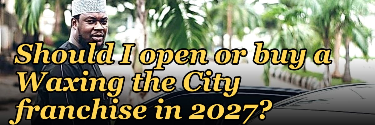 Should I open or buy a Waxing the City franchise in 2027?