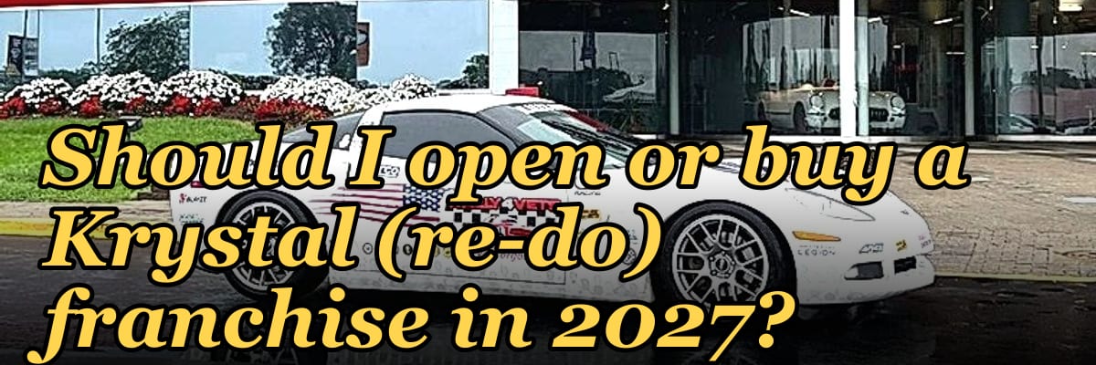 Should I open or buy a Krystal (re-do) franchise in 2027?