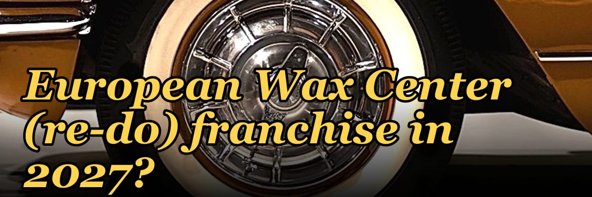 Should I open or buy a European Wax Center (re-do) franchise in 2027?