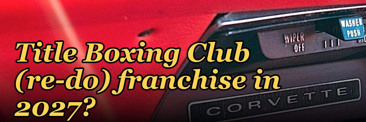 Should I open or buy a Title Boxing Club (re-do) franchise in 2027?
