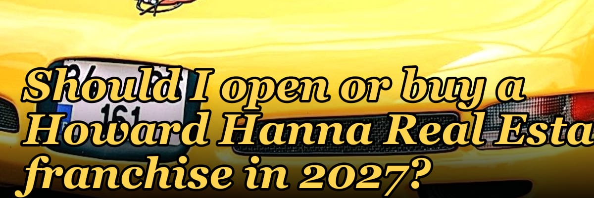Should I open or buy a Howard Hanna Real Estate franchise in 2027?