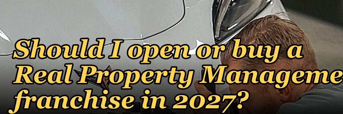 Should I open or buy a Real Property Management franchise in 2027?