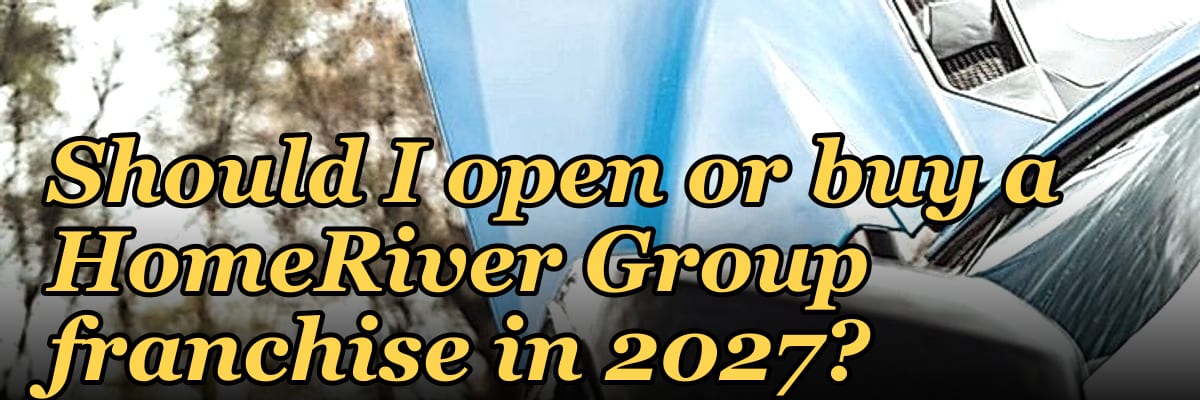 Should I open or buy a HomeRiver Group franchise in 2027?