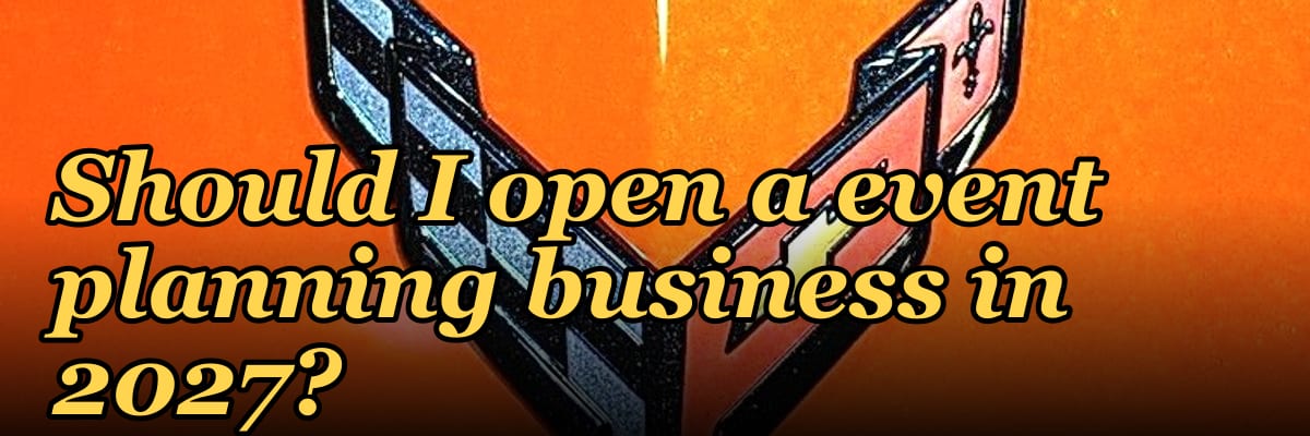 Should I open a event planning business in 2027?